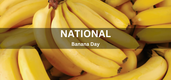 National Banana Day [राष्ट्रीय केला दिवस]